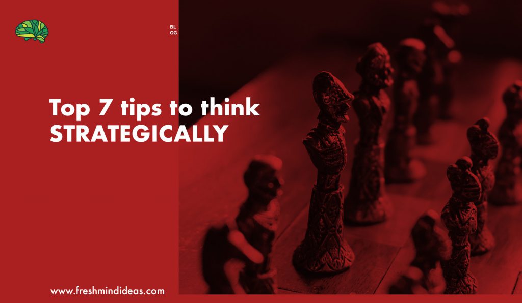 How to think Strategically? Here are top 7 simple Business Strategy tips you can try NOW!