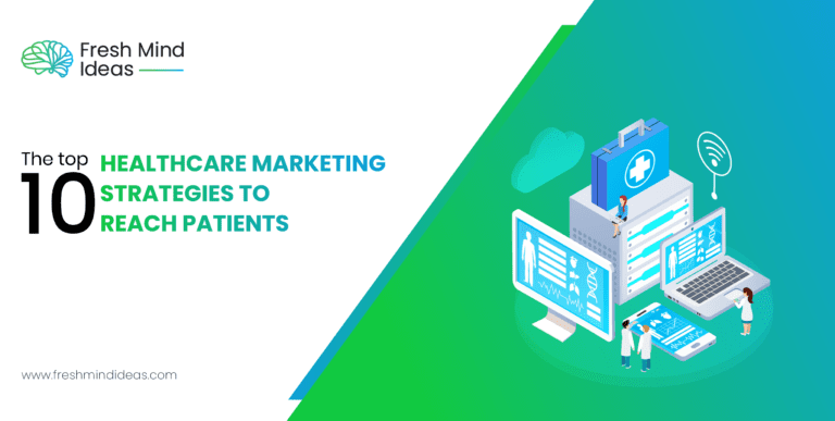 The Top 10 Healthcare Marketing Strategies To Reach Patients