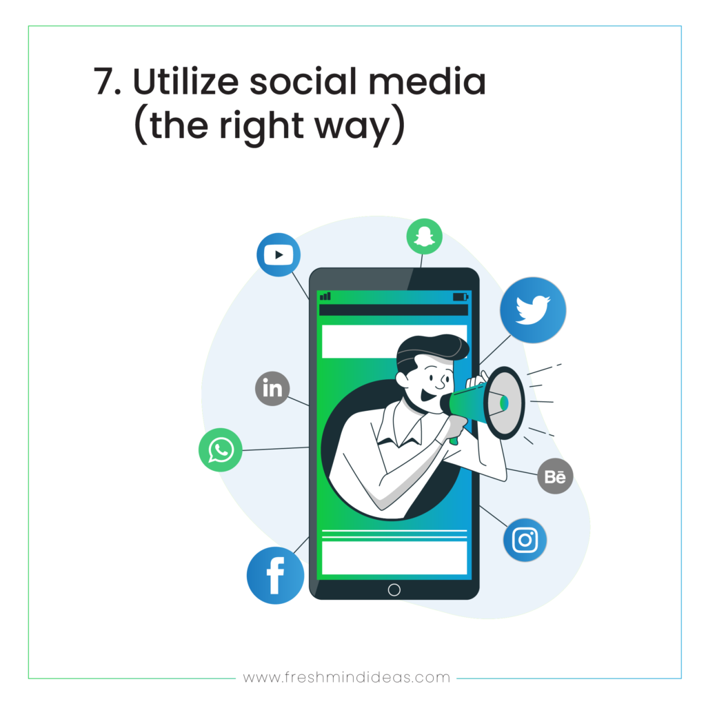 Utilize social media (the right way)