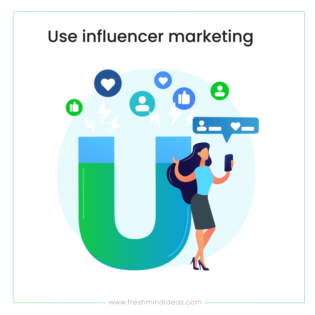 Use influencer marketing