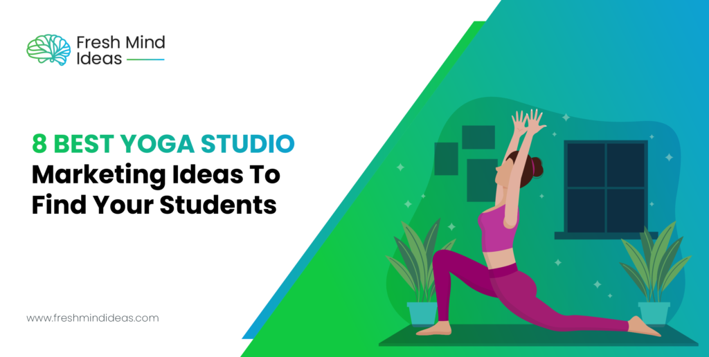8 Best Yoga Studio Marketing Ideas To Find Your Students
