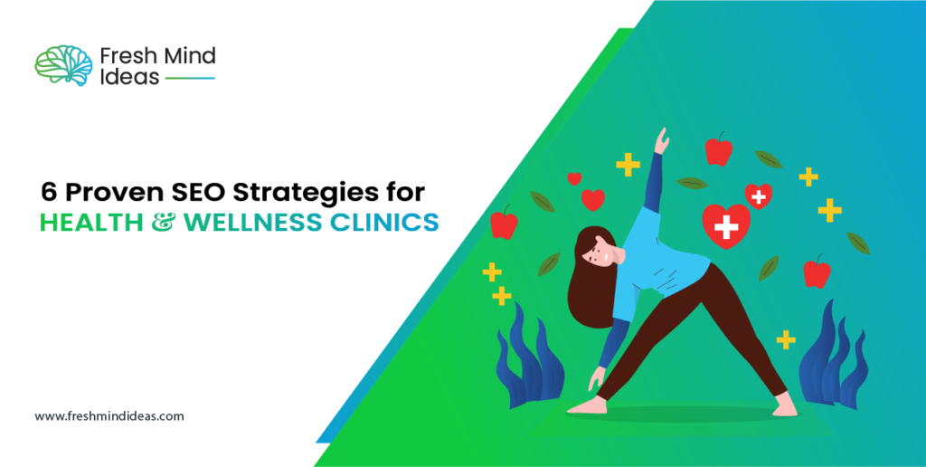 6 Proven SEO Strategies for Health and Wellness Clinics