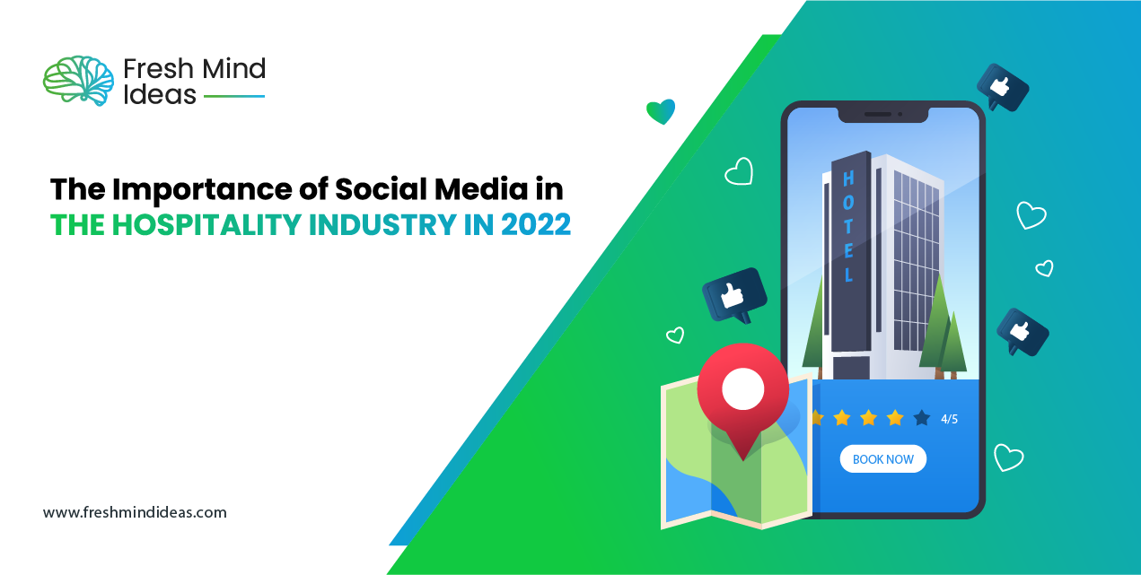The Importance of Social Media in the Hospitality Industry in 2022