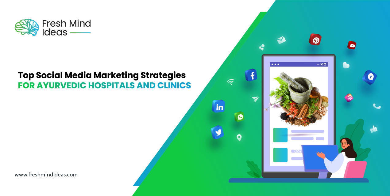 Top Social Media Marketing Strategies for Ayurvedic Hospitals and Clinics