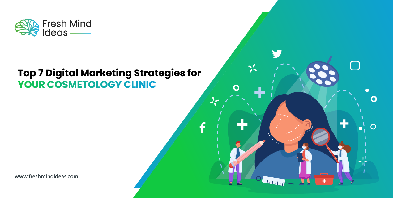 Top 7 Digital Marketing Strategies for Your Cosmetology Clinic