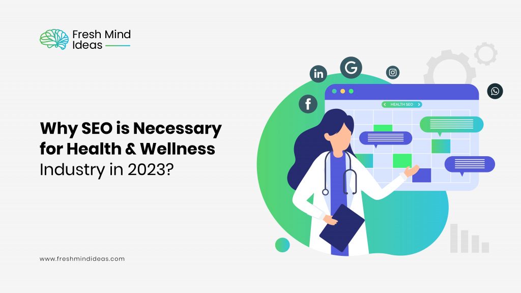 Why SEO is Necessary for Health & Wellness Industry in 2023?