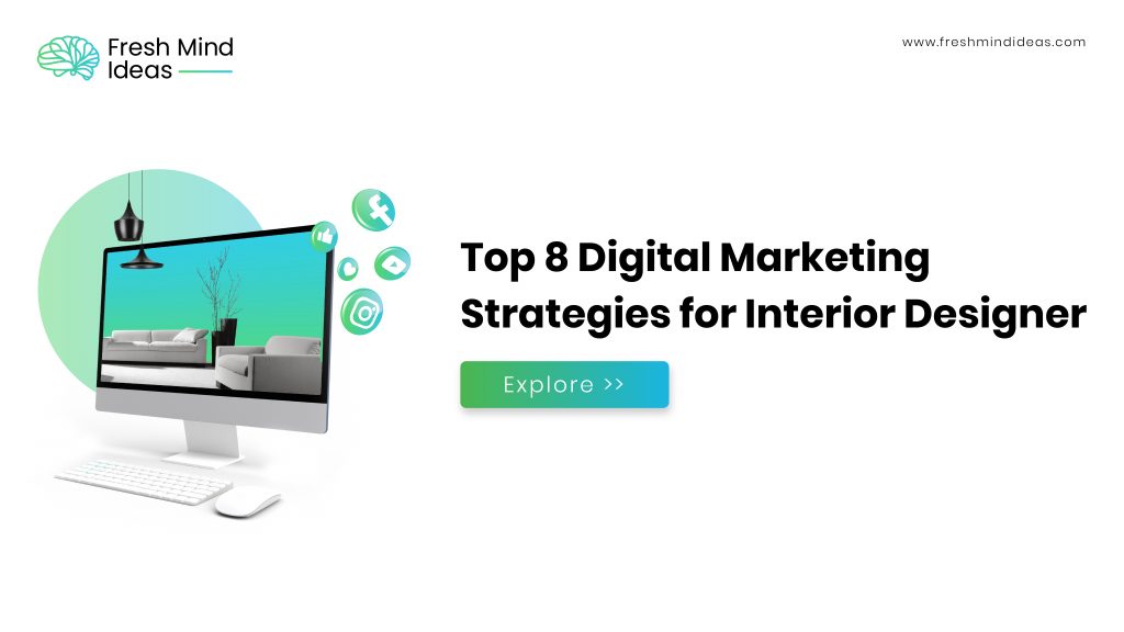 Top 8 Digital Marketing Strategies for Interior Designers