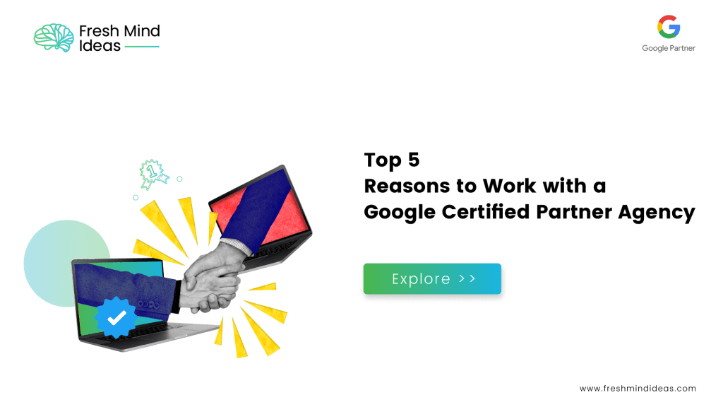 Top 5 Reasons to Work with a Google Certified Partner Agency