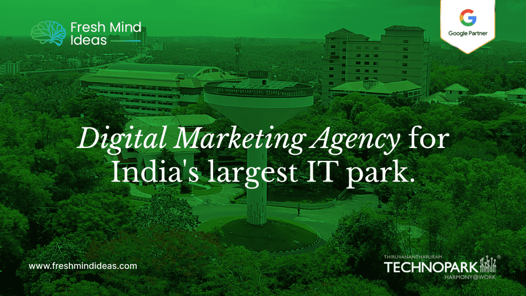 Fresh Mind Ideas is the official digital marketing agency of Technopark Thiruvananthapuram, offering innovative solutions to enhance your brand's online presence and drive business growth.