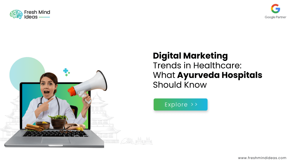 Digital Marketing Trends in Healthcare: What Ayurveda Hospitals Should Know