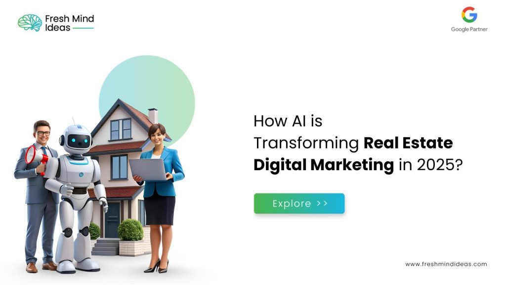 How AI is Transforming Real Estate Digital Marketing in 2025