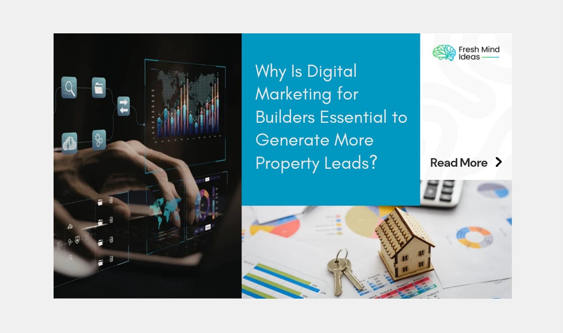 Why Is Digital Marketing for Builders Essential to Generate More Property Leads?