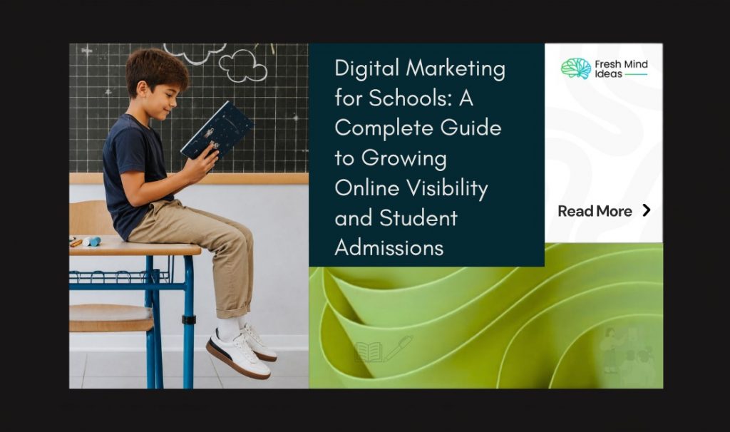 Digital Marketing for Schools: A Complete Guide to Growing Online Visibility and Student Admissions