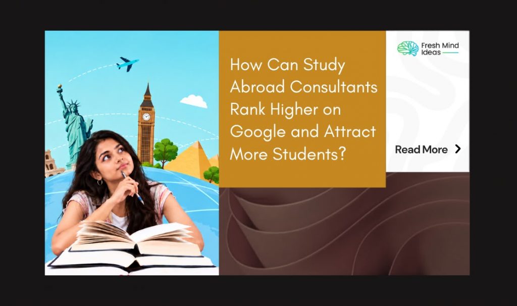 How Can Study Abroad Consultants Rank Higher on Google and Attract More Students?